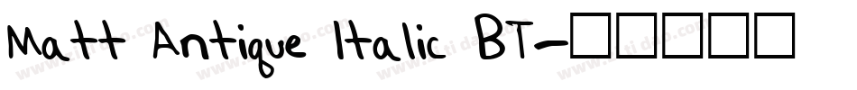 Matt Antique Italic BT字体转换